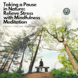 Taking a Pause in Nature: Relieve Stress with Mindfulness Meditation Profile Photo